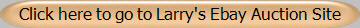 Click here to go to Larry's Ebay Auction Site