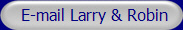 Click Here to E-mail Larry & Robin